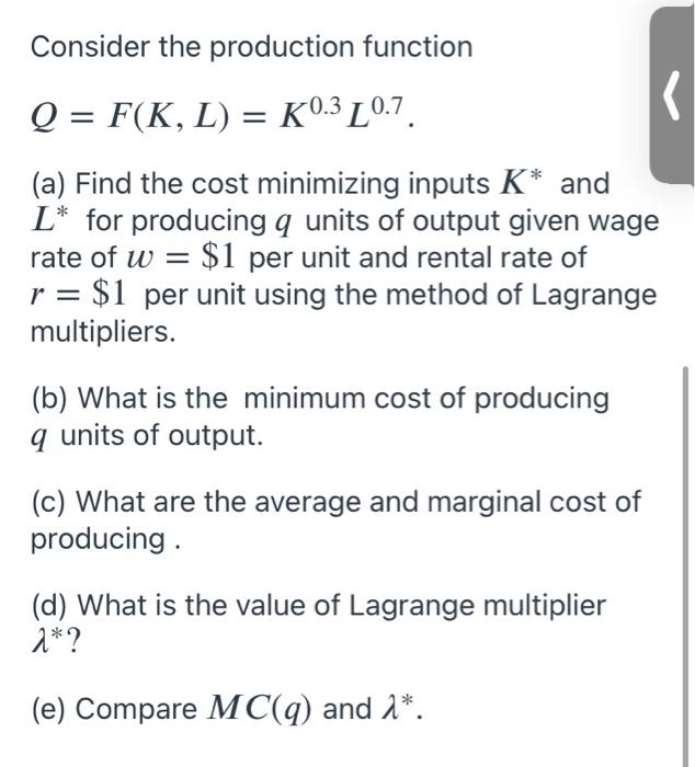 Solved Consider the production function ( Q = F(K, L) = K0.3 | Chegg.com