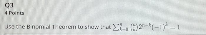 Solved Q3 4 Points Use the Binomial Theorem to show that | Chegg.com