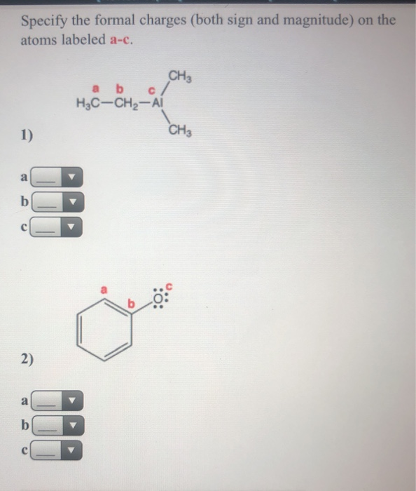 Solved Specify The Formal Charges Both Sign And Magnitud Chegg Com