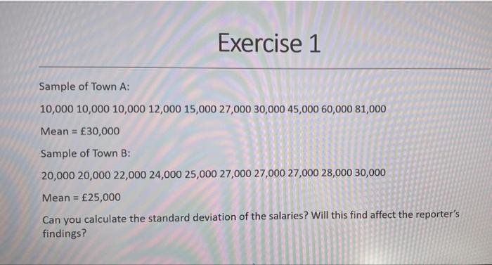 Solved Exercise 1 Sample Of Town A: 10,000 10,000 10,000 | Chegg.com