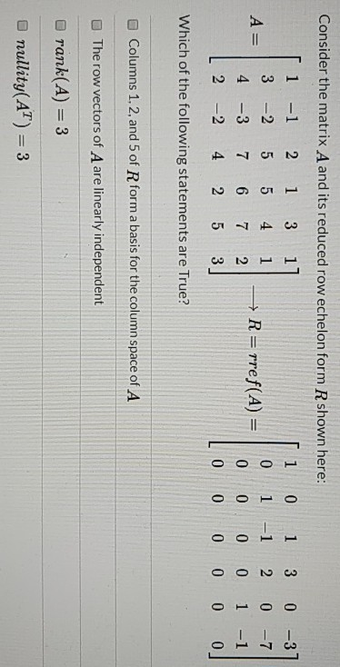 Solved Consider the matrix A and its reduced row echelon | Chegg.com