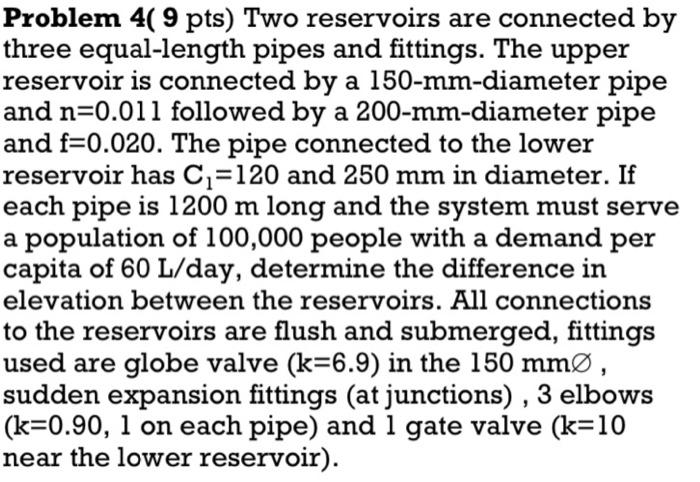 Solved Problem 4( 9 pts) Two reservoirs are connected by | Chegg.com