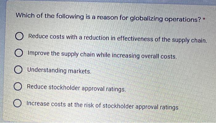 Solved Which of the following is a reason for globalizing | Chegg.com