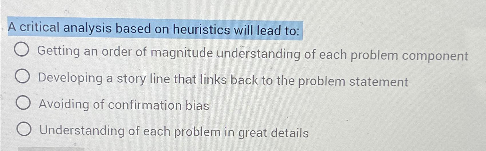 Solved A critical analysis based on heuristics will lead