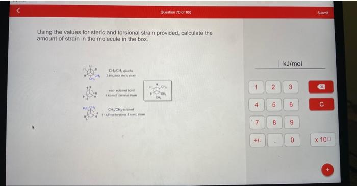 Using the values for steric and torsional strain provided, calculate the amount of strain in the molecule in the box.