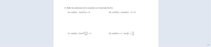 (a) \( \operatorname{exs}(2 r)-2 w^{2}(x)=0 \) (ib) \( \mathrm{com}^{2}|2 r|+3 w+2 r \mid+7=0 \) (4) \( \operatorname{sen}(2