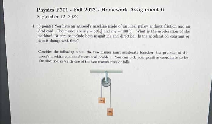 Solved Physics P201 - Fall 2022 - Homework Assignment 6 | Chegg.com