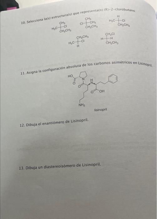 10. Selecciona la(s) estructura(s) que representa(n) (R)-2-clorobutano 11. Asigna la configuración absoluta de los carbonos a