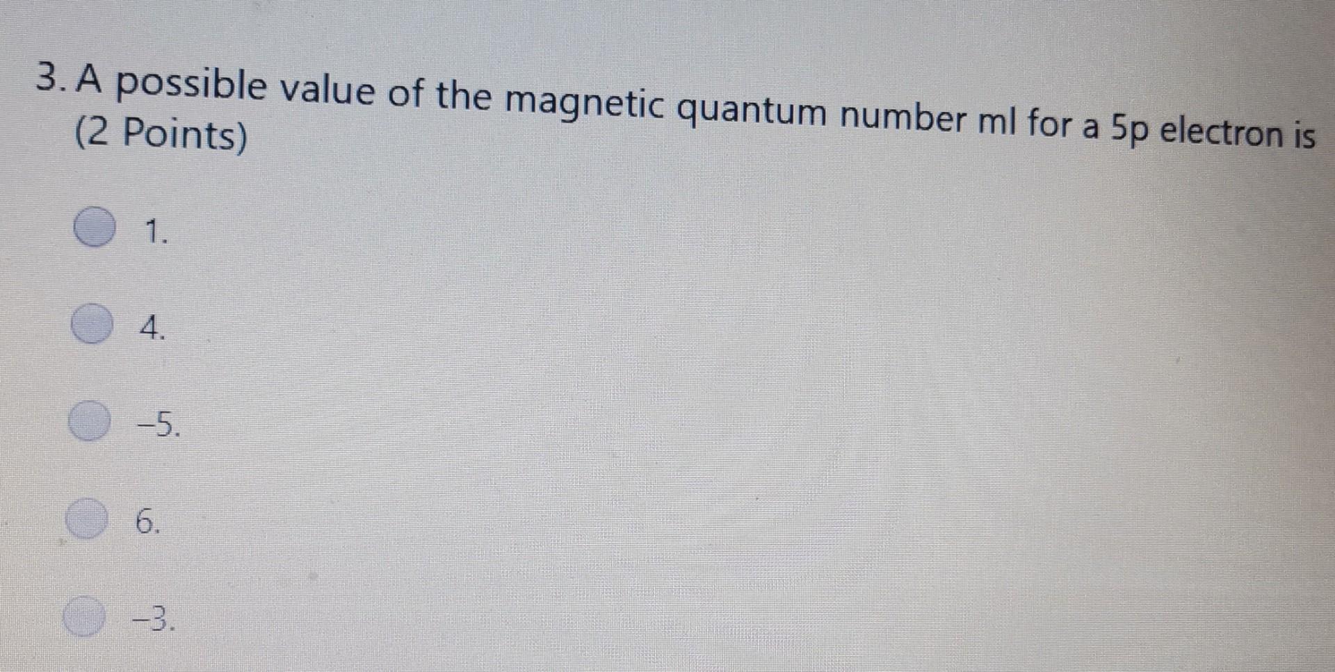 solved-3-a-possible-value-of-the-magnetic-quantum-number-ml-chegg