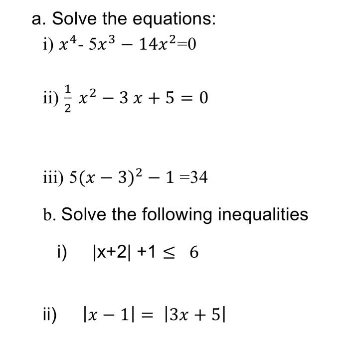 Solved a. Solve the equations: i) x4−5x3−14x2=0 ii) | Chegg.com