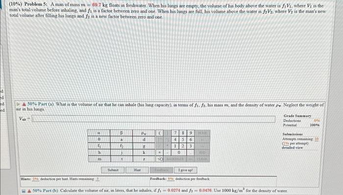 Solved (10%) Problem 5: A man of mass m=69.7 kg floats in | Chegg.com