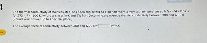Solved The thermal conductivity of stainless steel has been | Chegg.com