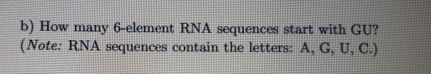 Gu Element Solved b) How many 6-element RNA sequences start with GU? | Chegg.com