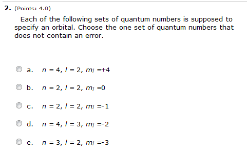 Solved: Each Of The Following Sets Of Quantum Numbers Is S ... Solved: Each Of The Following Sets Of Quantum Numbers Is S ...