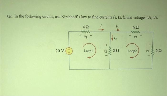 Solved Q2. In The Following Circuit, Use Kirchhoff's Law To | Chegg.com