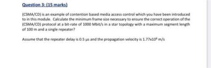 Solved Question 3: (15 marks) (CSMA/CD) is an example of | Chegg.com