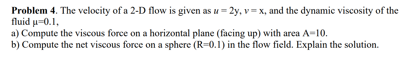 Solved The velocity of a 2-D flow is given as u=2y,v=x, ﻿and | Chegg.com