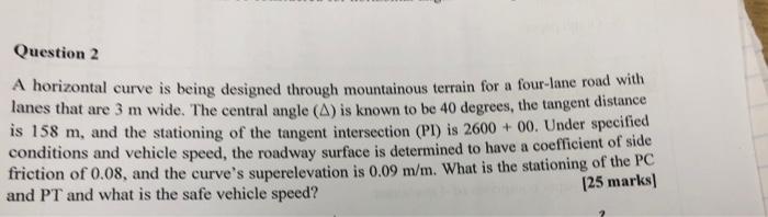 Solved Question 2 A horizontal curve is being designed | Chegg.com