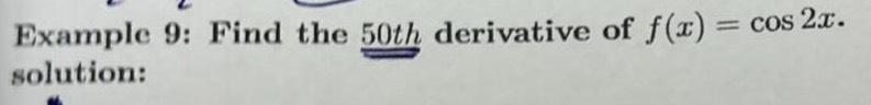 solved-example-9-find-the-50th-derivative-of-f-x-cos2x-chegg