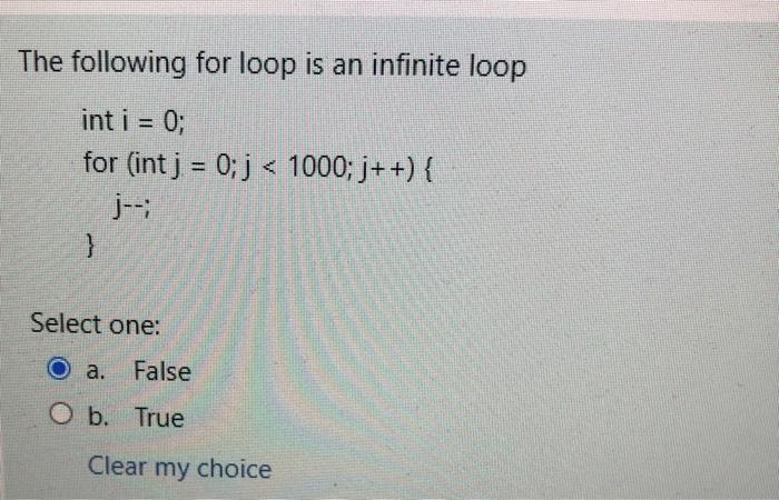 Solved The following for loop is an infinite loop int i = 0; | Chegg.com
