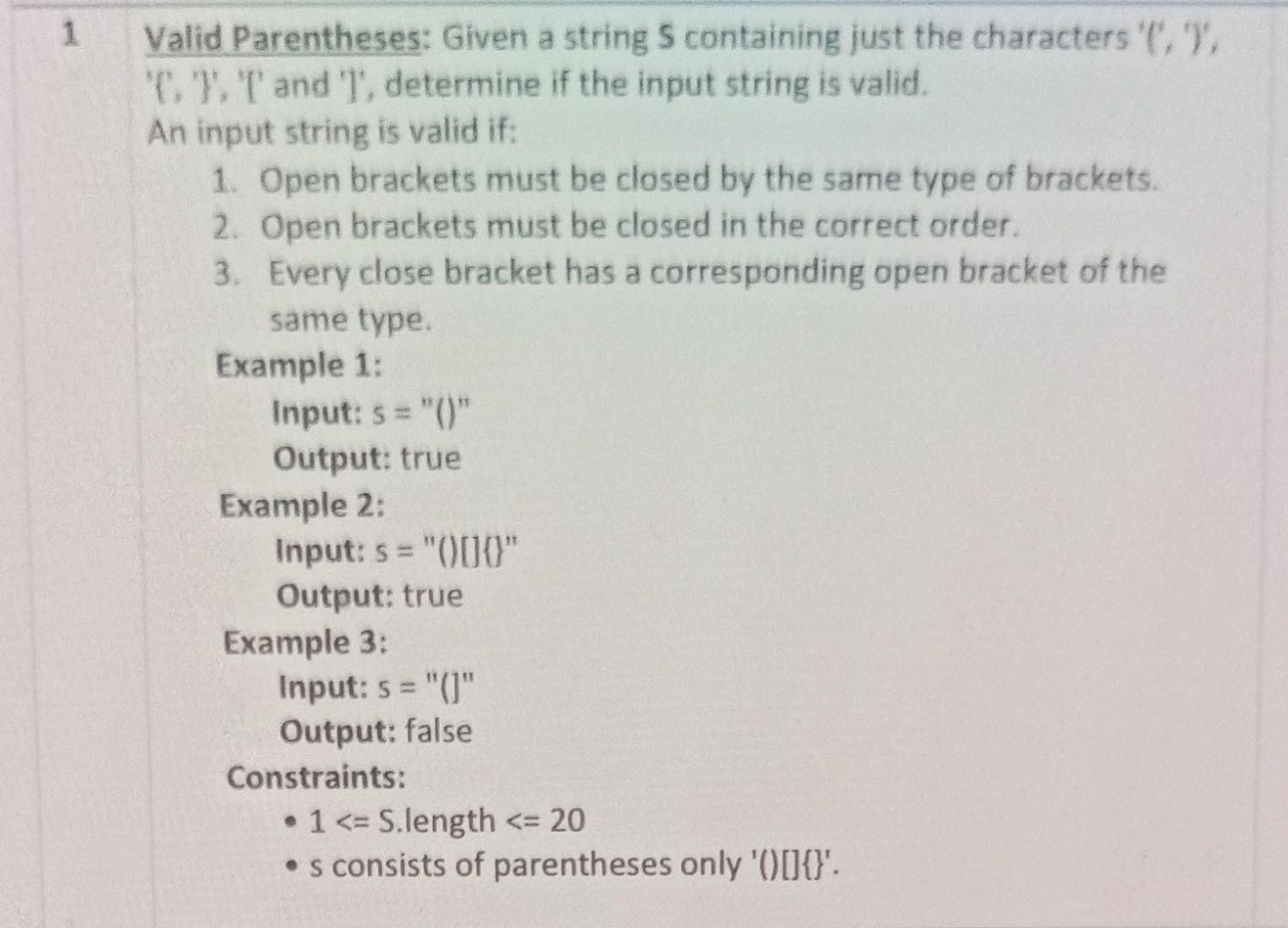 Solved Valid Parentheses: Given A String S Containing Just | Chegg.com