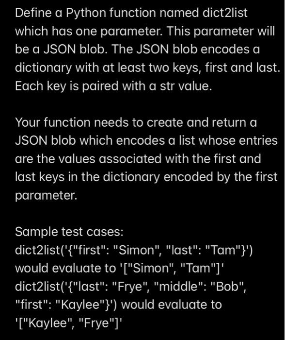 Solved Define a Python function named dict2list which has | Chegg.com