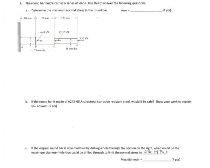 Solved 1. The round bar below carries a series of loads. Use | Chegg.com