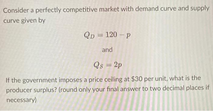 Solved Consider a perfectly competitive market with demand | Chegg.com