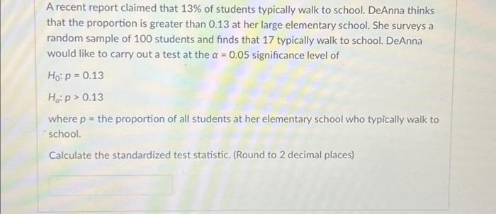 a recent report claimed that 13 of students typically walk to school