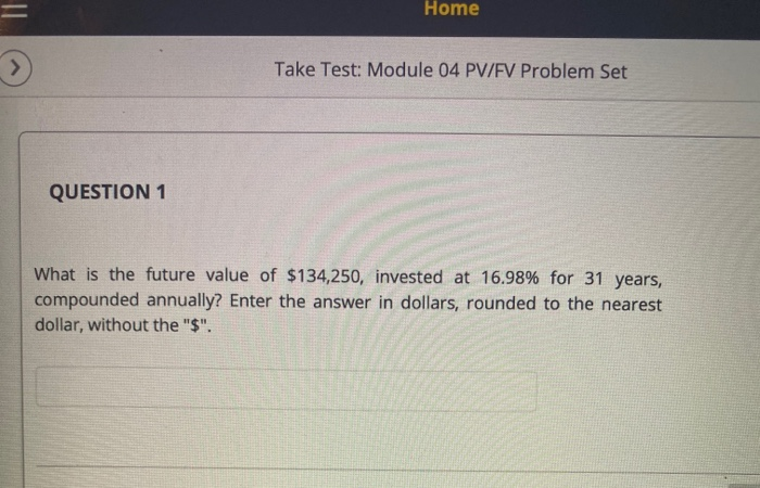 Fv Problems Solved Home > Take Test: Module 04 PV/FV Problem Set | Chegg.com