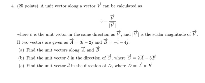 Solved 4 25 Points A Unit Vector Along A Vector U Can Chegg Com