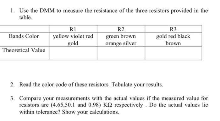 Solved 1. Use the DMM to measure the resistance of the three | Chegg.com