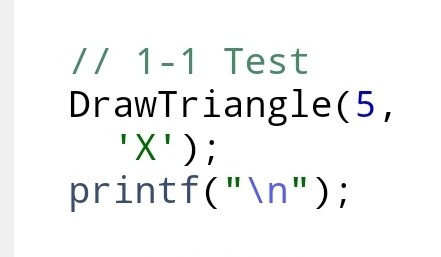Solved • FUNCTION 1-1 DrawTriangle (int n, char c): Prints | Chegg.com