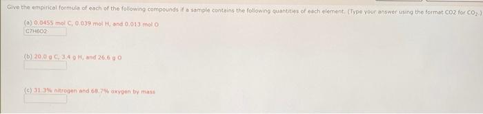 Solved Give The Empirical Formula Of Each Of The Following | Chegg.com