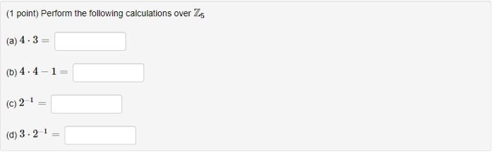 Solved (1 point) Perform the following calculations over Zs | Chegg.com