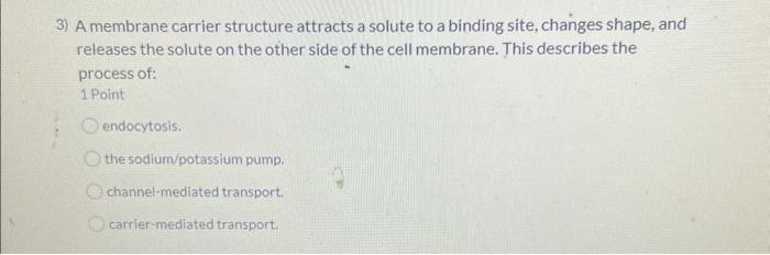Solved 3) A membrane carrier structure attracts a solute to | Chegg.com
