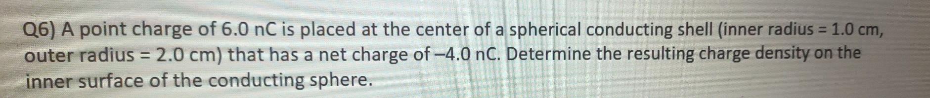 Solved Q6) A point charge of 6.0 nC is placed at the center | Chegg.com