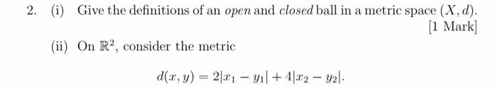 Solved 2. (i) Give the definitions of an open and closed | Chegg.com