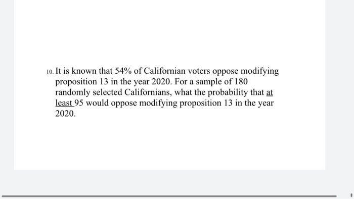 Solved 10. It Is Known That 54% Of Californian Voters Oppose | Chegg.com