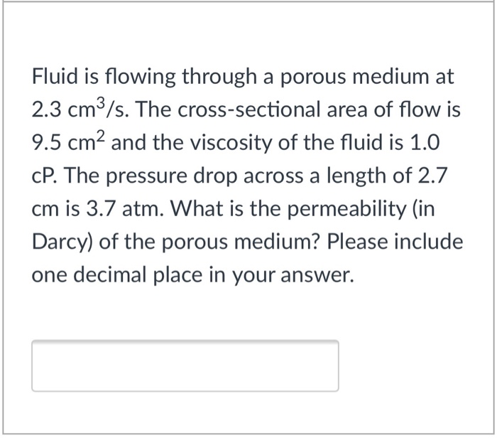 Solved Fluid is flowing through a porous medium at 2.3 | Chegg.com