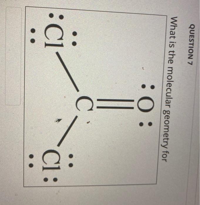 Solved QUESTION 7 What is the molecular geometry for :0: C. | Chegg.com