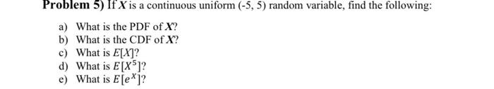 solved-problem-5-if-x-is-a-continuous-uniform-5-5-random-chegg