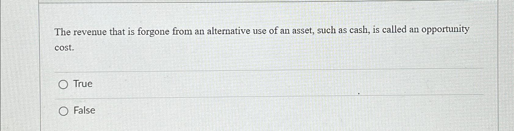 Solved The revenue that is forgone from an alternative use | Chegg.com