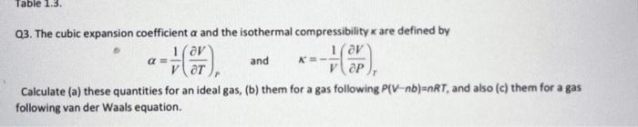 Solved Table 1.3. Q3. The cubic expansion coefficient a and | Chegg.com