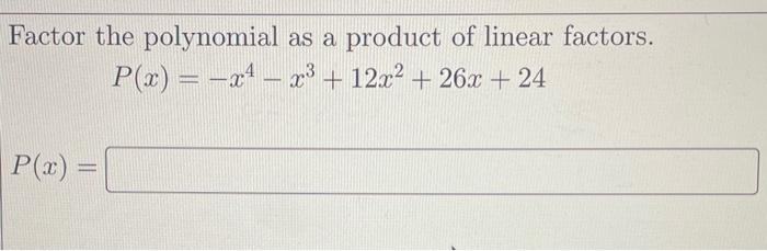 Solved Factor the polynomial as a product of linear factors. | Chegg.com