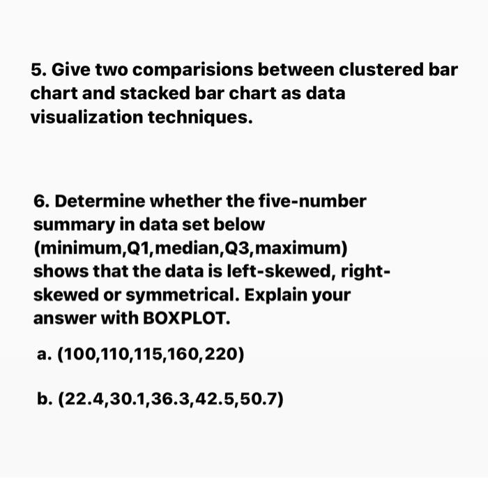 Solved 5. Give Two Comparisions Between Clustered Bar Chart | Chegg.com