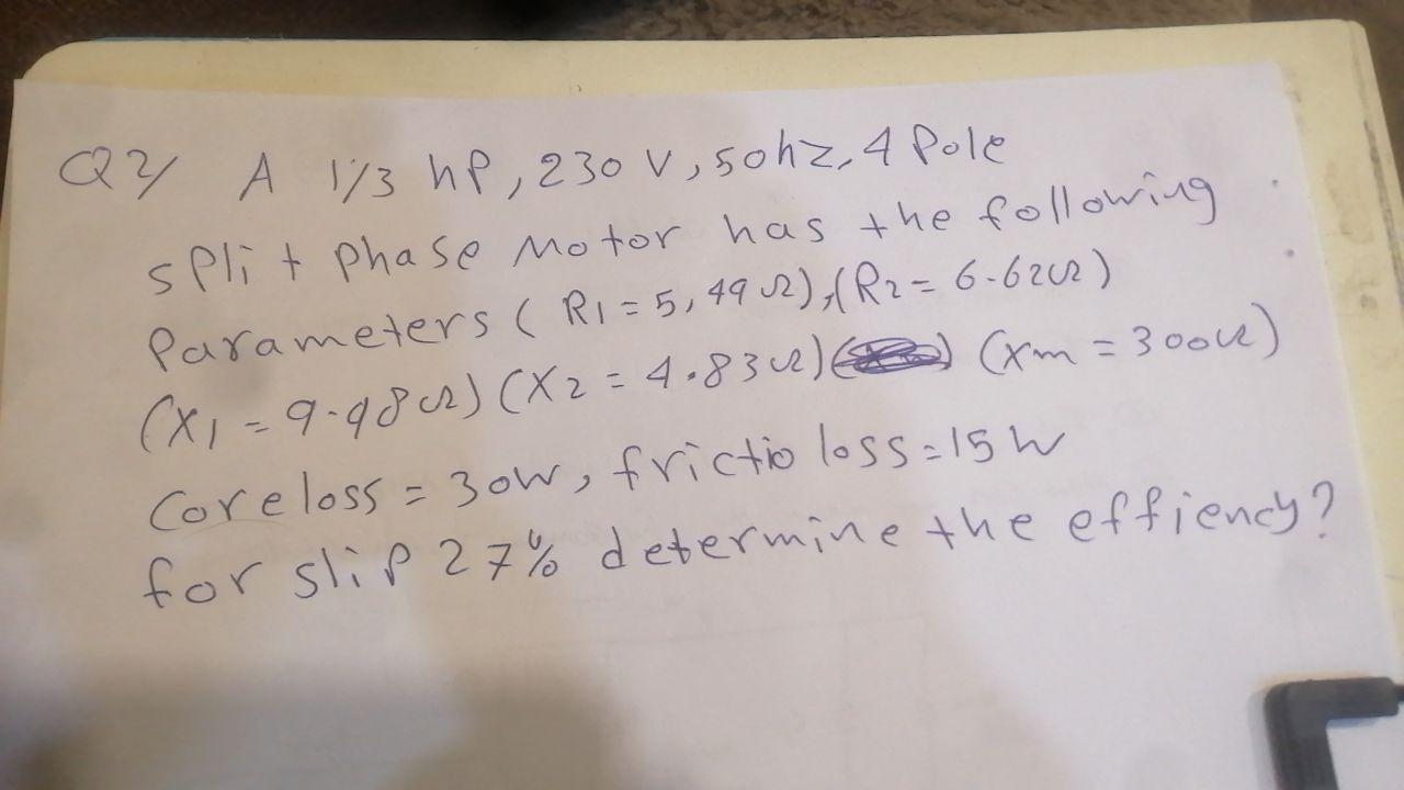 Solved QZ A 1% hp, 230 V, 50hz, 4 pole split phase motor has | Chegg.com