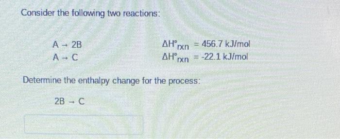Solved Consider the following two reactions: A→2BA→CΔHrxn | Chegg.com