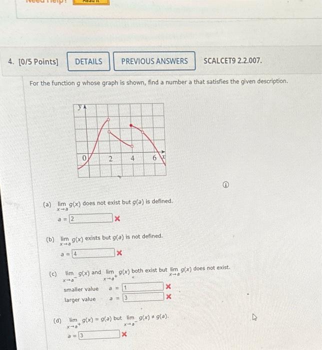 For the function \( g \) whose graph is shown, find a number a that satisfies the given description.
(a) \( \lim _{x \rightar