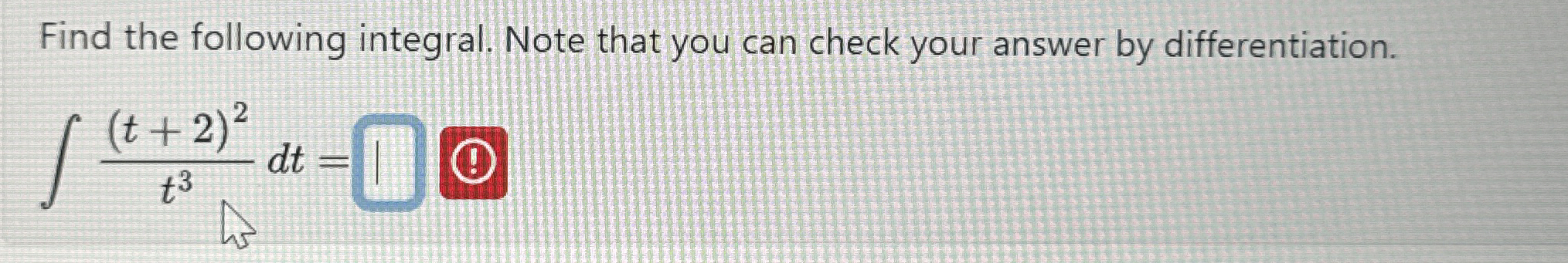 Solved Find the following integral. Note that you can check | Chegg.com